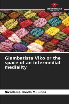 portada Giambatista Viko or the space of an intermedial mediality