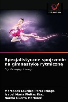 portada Specjalistyczne spojrzenie na gimnastykę rytmiczną (in Polaco)
