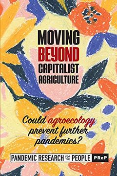 portada Moving Beyond Capitalist Agriculture: Could Agriculture Prevent Further Pandemics? (in English)