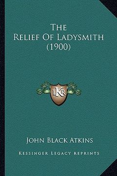 portada the relief of ladysmith (1900) (in English)