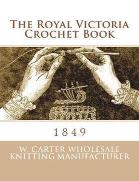 portada The Royal Victoria Crochet Book: 1849 (en Inglés)