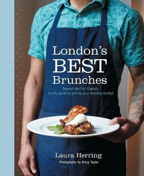 portada London's Best Brunches: Beyond the Full English: Beyond the Full English - A Nifty Guide to Getting Your Morning Started