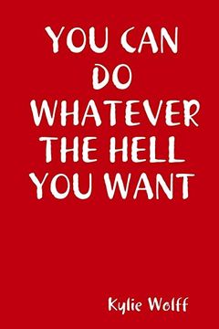 portada You can do Whatever the Hell you Want (en Inglés)