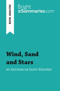portada Wind, Sand and Stars by Antoine de Saint-Exupéry (Book Analysis): Detailed Summary, Analysis and Reading Guide (Brightsummaries. Com)