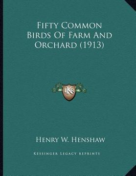 portada fifty common birds of farm and orchard (1913)