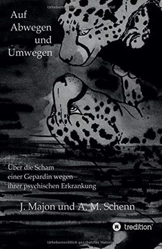 portada Auf Abwegen und Umwegen: Über die Scham Einer Gepardin Wegen Ihrer Psychischen Erkrankung (in German)