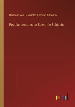 portada Popular Lectures on Scientific Subjects (in English)