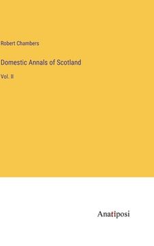portada Domestic Annals of Scotland: Vol. II 