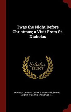 portada Twas the Night Before Christmas; a Visit From St. Nicholas (en Inglés)