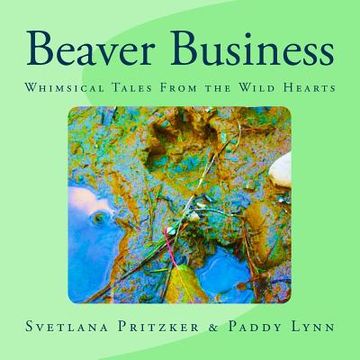 portada Beaver Business: Whimsical Tales From the Wild Hearts (en Inglés)