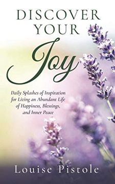 portada Discover Your Joy: Daily Splashes of Inspiration for Living an Abundant Life of Happiness, Blessings, and Inner Peace (en Inglés)