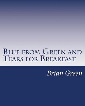 portada Blue from Green and Tears for Breakfast (en Inglés)