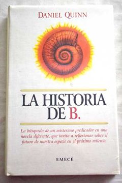 Libro La Historia De B De Daniel Quinn - Buscalibre