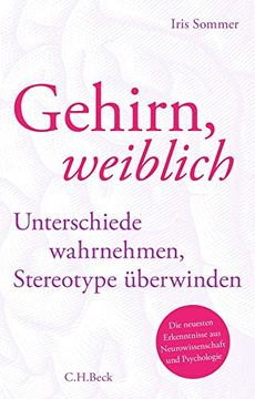 portada Gehirn, Weiblich: Unterschiede Wahrnehmen, Stereotype Überwinden (en Alemán)