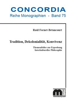 portada Tradition, Dekolonialität, Konvivenz Themenfelder zur Erprobung Interkultureller Philosophie (en Alemán)