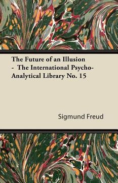 portada the future of an illusion - the international psycho-analytical library no. 15 (en Inglés)