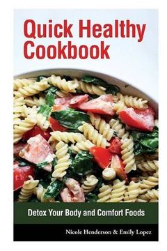 portada Quick Healthy Cookbook: Detox Your Body and Comfort Foods