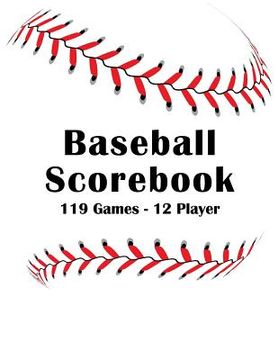 portada Baseball Scorebook: Stat Tracking - 119 Single Team Games (en Inglés)