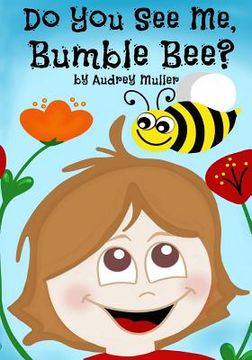 portada Do You See Me, Bumble Bee? (en Inglés)