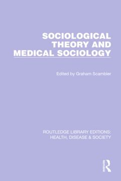 portada Sociological Theory and Medical Sociology (Routledge Library Editions: Health, Disease and Society) (in English)
