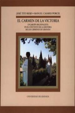 portada El Carmen de la Victoria: Un jardín regionalista en el contexto de los cármenes de Granada (Universidad de Granada. Historia y Patrimonio)