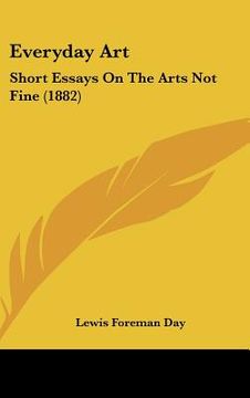 portada everyday art: short essays on the arts not fine (1882)