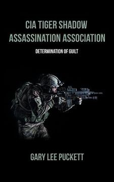 portada Cia Tiger Shadow Assassination Association: Determination of Guilt (in English)