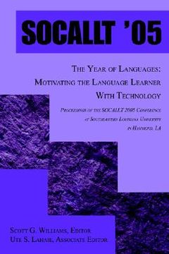 portada socallt '05: the year of languages: motivating the language learner with technology (in English)
