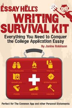 portada Writing Survival Kit: Everything You Need to Conquer the College Application Essay (en Inglés)