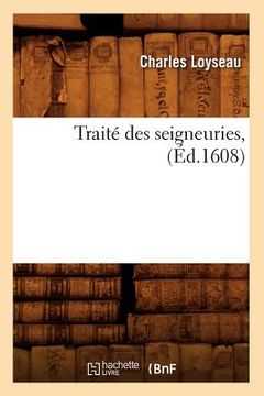 portada Traité Des Seigneuries, (Éd.1608) (in French)