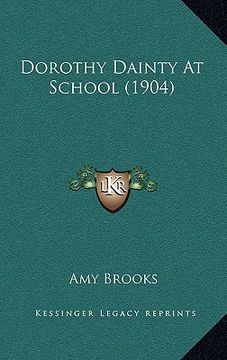 portada dorothy dainty at school (1904) (en Inglés)