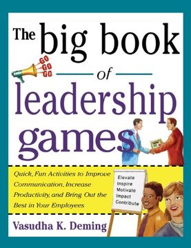 portada Big Book of Leadership Games: Quick, fun Activities to Improve Communication, Increase Productivity, and Bring out the Best in Employees (Big Book Of. (Mcgraw-Hill)) (en Inglés)