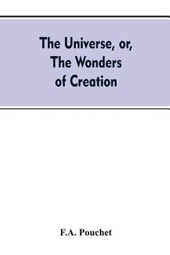 portada The universe, or, The wonders of creation. The infinitely great and the infinitely little (in English)