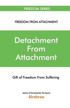 portada Detachment From Attachment - Gift Of Freedom From Suffering 