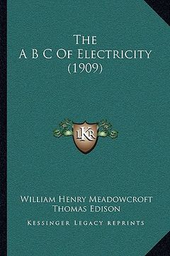 portada the a b c of electricity (1909) (en Inglés)