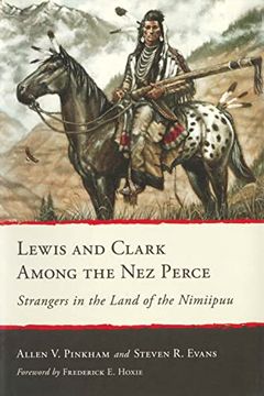 portada Lewis and Clark Among the nez Perce: Strangers in the Land of the Nimiipuu (en Inglés)