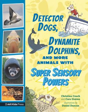portada Detector Dogs, Dynamite Dolphins, and More Animals With Super Sensory Powers (Extraordinary Animals) (en Inglés)