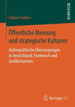 portada Öffentliche Meinung und Strategische Kulturen: Außenpolitische Überzeugungen in Deutschland, Frankreich und Großbritannien (in German)