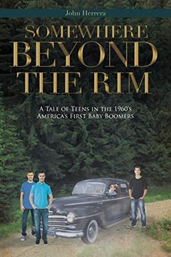 portada Somewhere Beyond the Rim: A Tale of Teens in the 1960's America's First Baby Boomers 