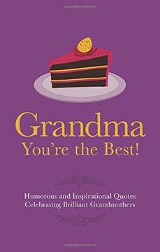 portada Grandma You're the Best!: Humorous Quotes Celebrating Brilliant Grandmothers (Gift Wit)
