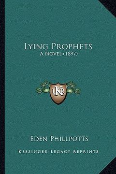 portada lying prophets: a novel (1897) (en Inglés)