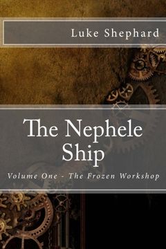 portada The Nephele Ship: Volume One - The Frozen Workshop (Volume 1)