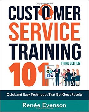 portada Customer Service Training 101: Quick and Easy Techniques That Get Great Results (en Inglés)