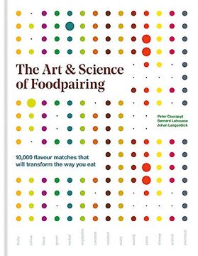 portada The art & Science of Foodpairing: 10,000 Flavour Matches That Will Transform the way you eat 