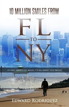 portada From FL To NY: it's not about the miles, it's all about the smiles (en Inglés)