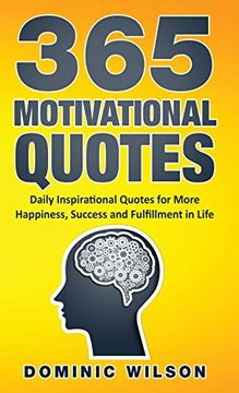 portada 365 Motivational Quotes: Daily Inspirational Quotes to Have More Happiness, Success and Fulfillment in Life (en Inglés)