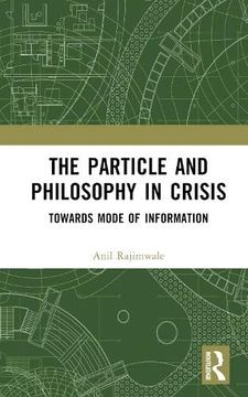 portada The Particle and Philosophy in Crisis: Towards Mode of Information (en Inglés)