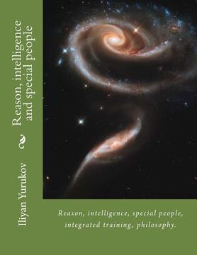 portada Reason, intelligence and special people: Reason, intelligence, special people, integrated training, philosophy. (en Inglés)