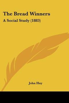 portada the bread winners: a social study (1883) (en Inglés)
