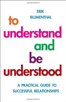 portada To Understand and Be Understood: A Practical Guide to Successful Relationships